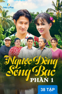 Ngược Dòng Sóng Bạc - Phần 1