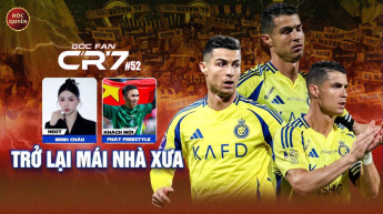 Số 52: Trở lại mái nhà xưa_Góc fan CR7