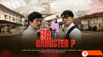 Ba Có Phải Gangster