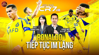 Số 48: Ronaldo tiếp tục im lặng - Góc Fan CR7