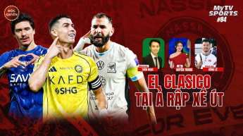 Số 84: EL Clasico tại Ả rập xê út- MyTV Sports