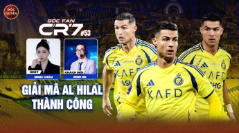 Số 53: Giải mã Al Hilal thành công - Góc fan CR7