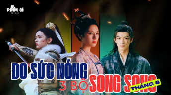 Phim Gì Tối Nay - Tập 145: Đo Sức Nóng 3 Bộ Song Song Tháng 8